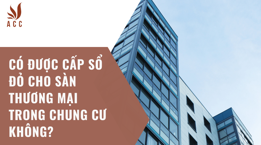 Có được cấp sổ đỏ cho sàn thương mại trong chung cư không?