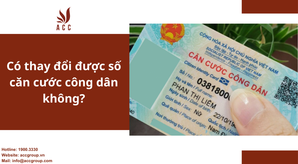 Có thay đổi được số căn cước công dân không?