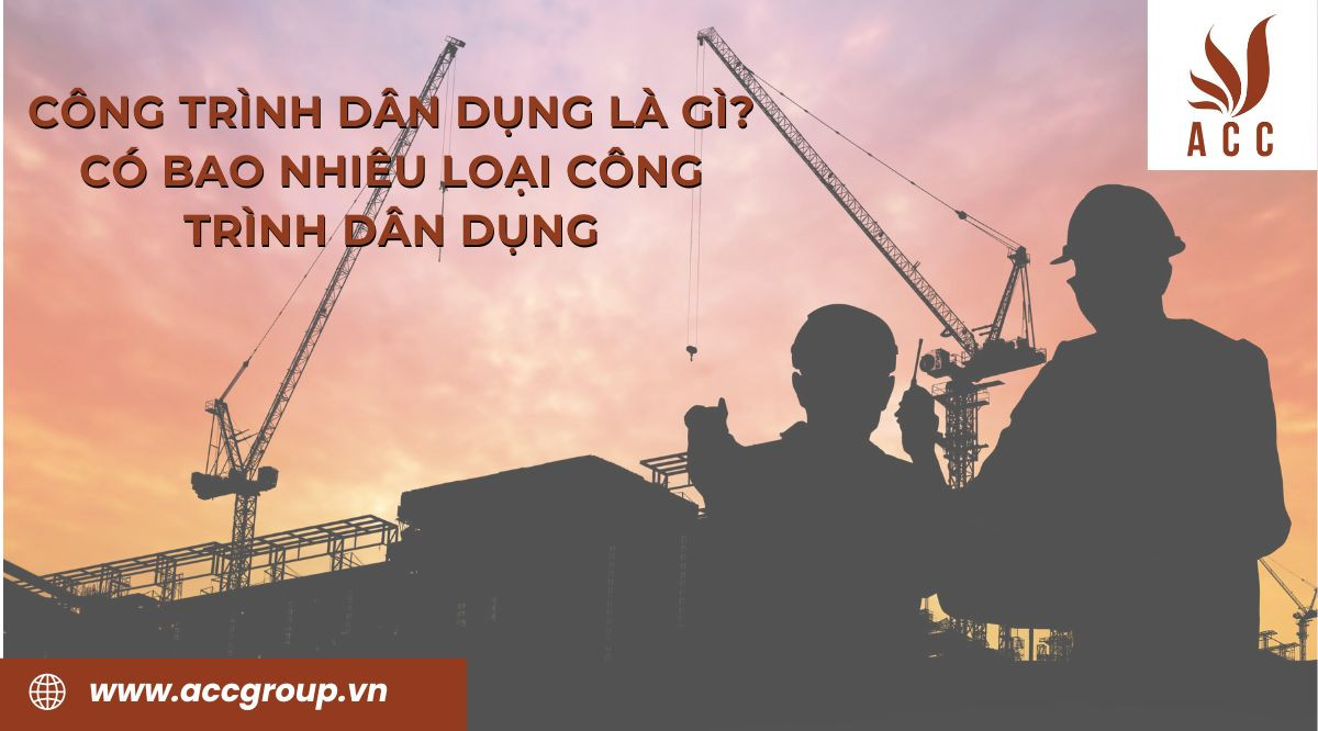Công trình dân dụng là gì? Có bao nhiêu loại công trình dân dụng