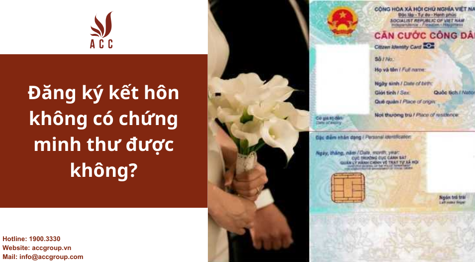Đăng ký kết hôn không có chứng minh thư được không?