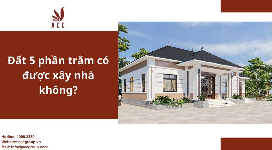 Đất 5 phần trăm có được xây nhà không?