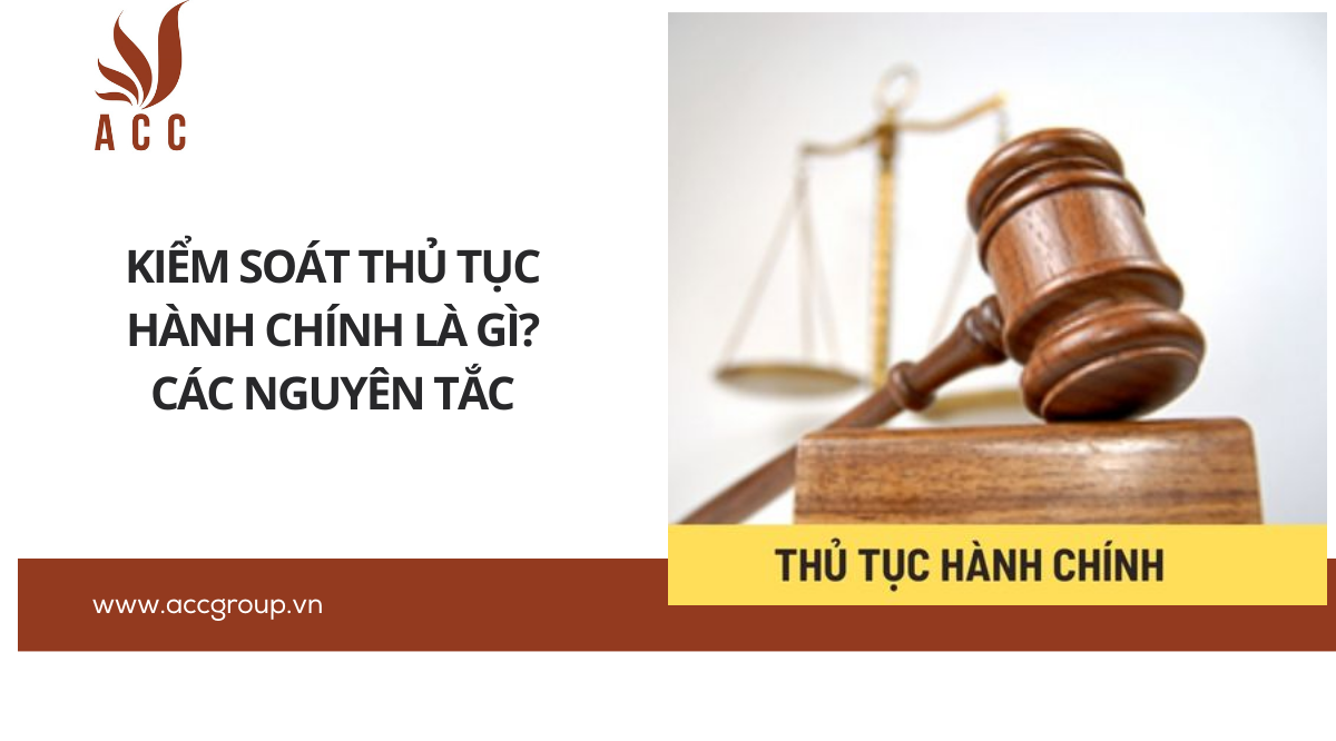 Kiểm soát thủ tục hành chính là gì? Các nguyên tắc