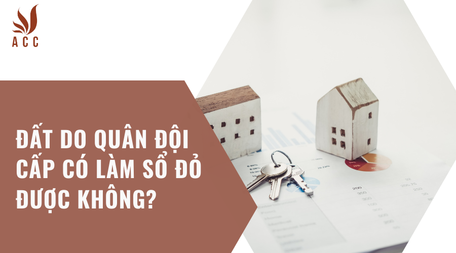 Đất do quân đội cấp có làm sổ đỏ được không?