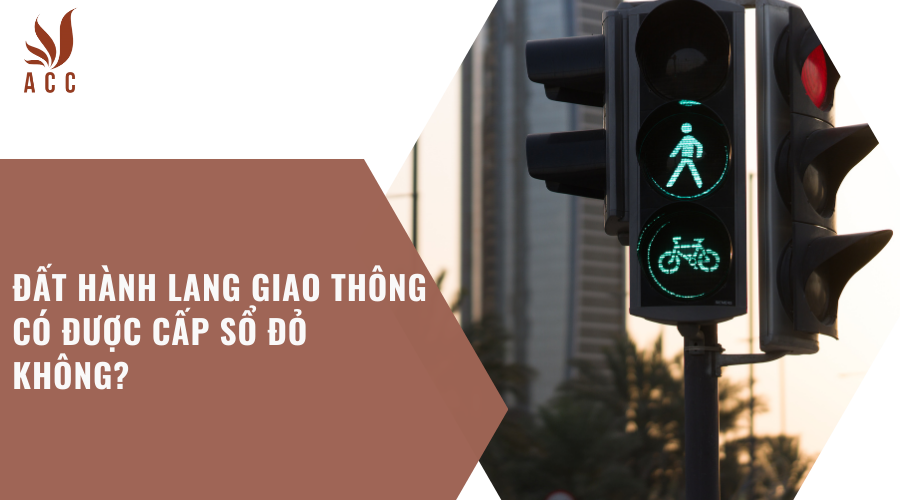 Đất hành lang giao thông có được cấp sổ đỏ không?