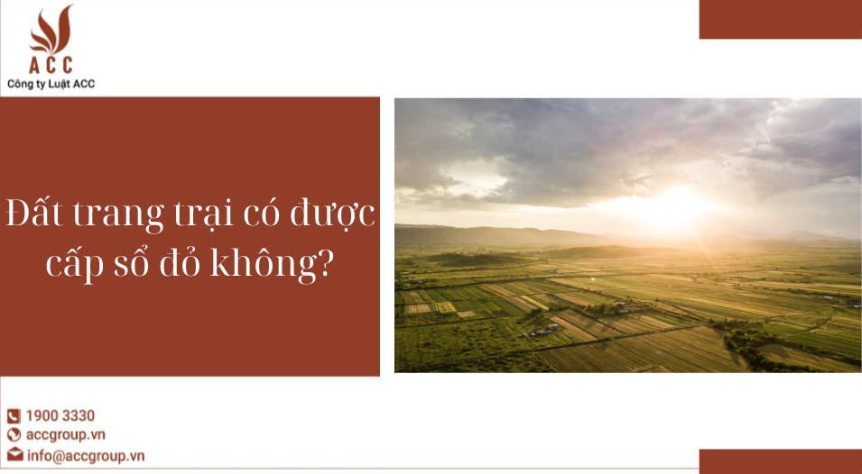Đất trang trại có được cấp sổ đỏ không?