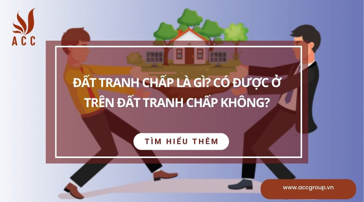 Đất tranh chấp là gì? Có được ở trên đất tranh chấp không?