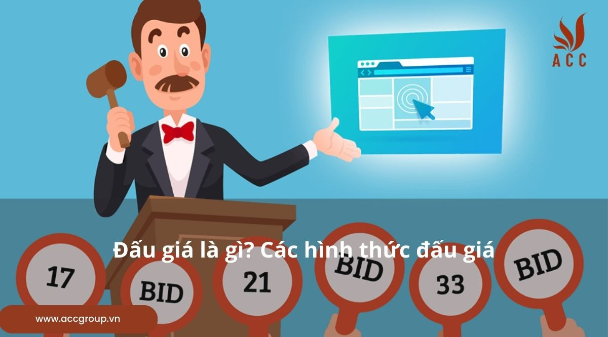 Đấu giá là gì? Các hình thức đấu giá
