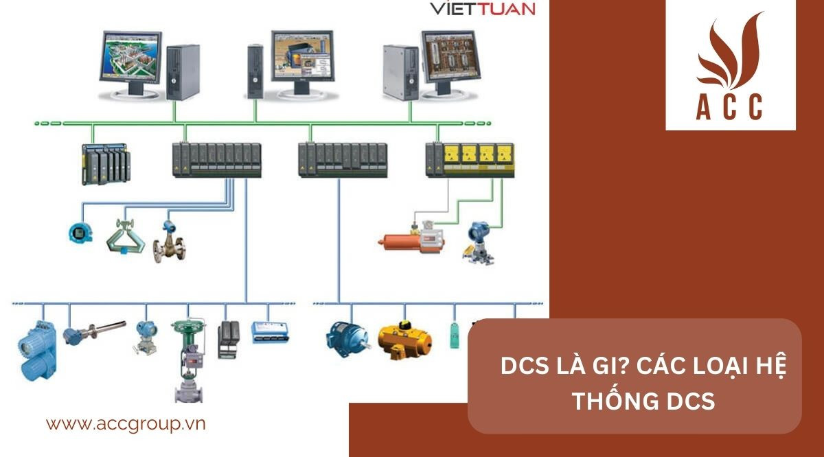 DCS là gi? Các loại hệ thống DCS