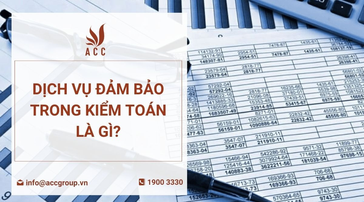 Dịch vụ đảm bảo trong kiểm toán là gì?
