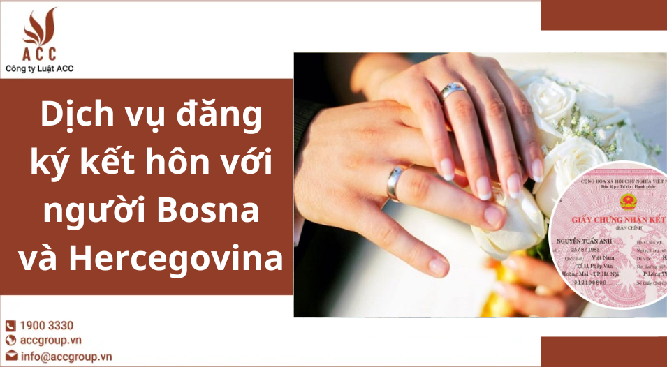 Dịch vụ đăng ký kết hôn với người Bosna và Hercegovina