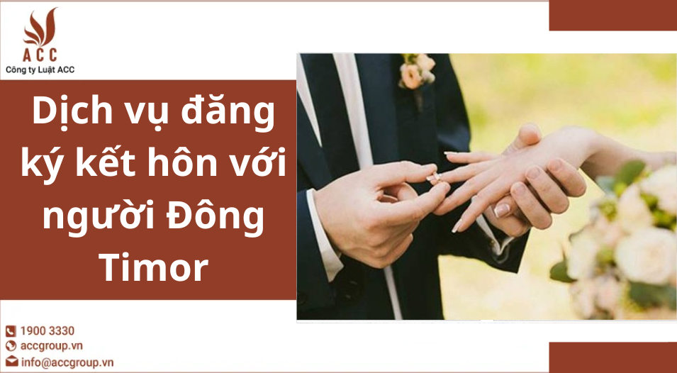 Dịch vụ đăng ký kết hôn với người Đông Timor