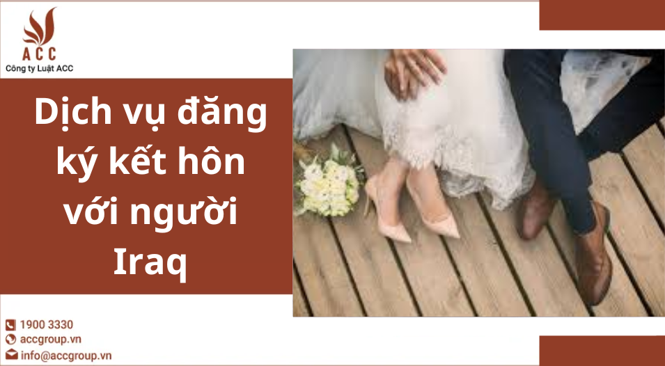 Dịch vụ đăng ký kết hôn với người Iraq