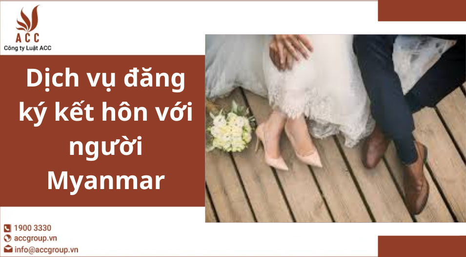 Dịch vụ đăng ký kết hôn với người Myanmar