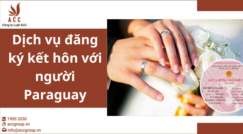 Dịch vụ đăng ký kết hôn với người Paraguay