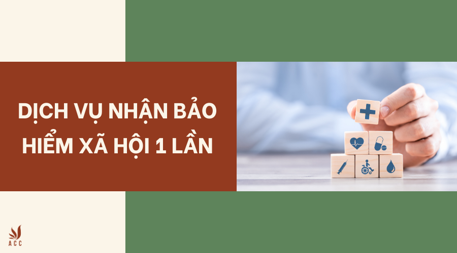 Dịch vụ nhận bảo hiểm xã hội 1 lần