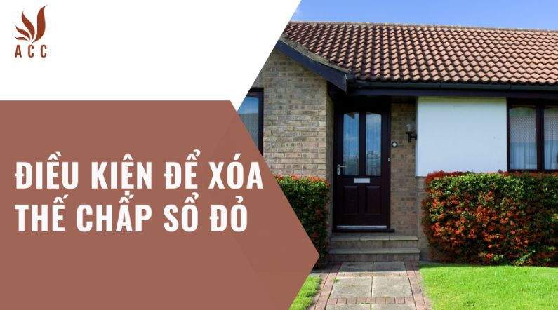 Điều kiện để xóa thế chấp sổ đỏ