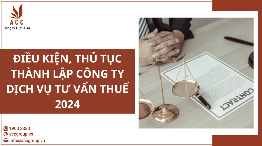 Điều kiện, thủ tục thành lập công ty dịch vụ tư vấn thuế 2024