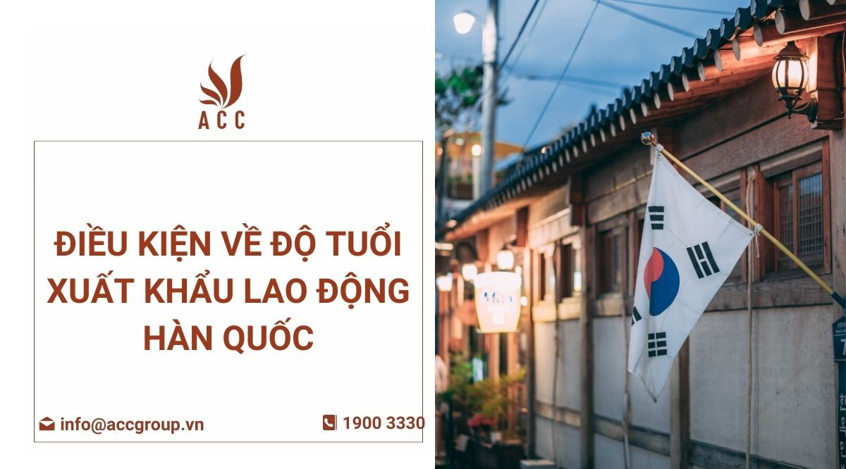 Điều kiện về độ tuổi xuất khẩu lao động Hàn Quốc