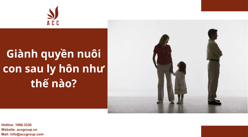 Giành quyền nuôi con sau ly hôn như thế nào?