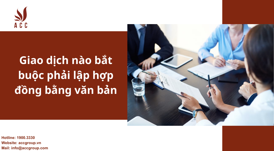 Giao  dịch  nào  bắt  buộc  phải  lập  hợp  đồng  bằng  văn  bản?