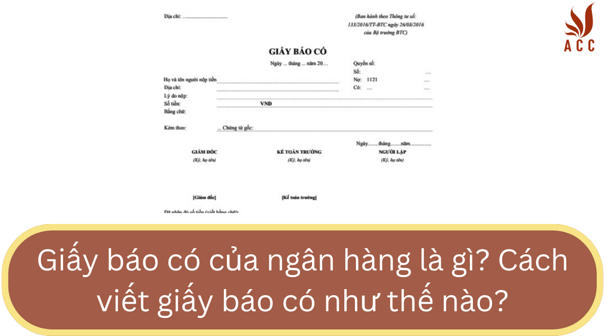 Giấy báo có của ngân hàng là gì? Cách viết giấy báo có như thế nào?