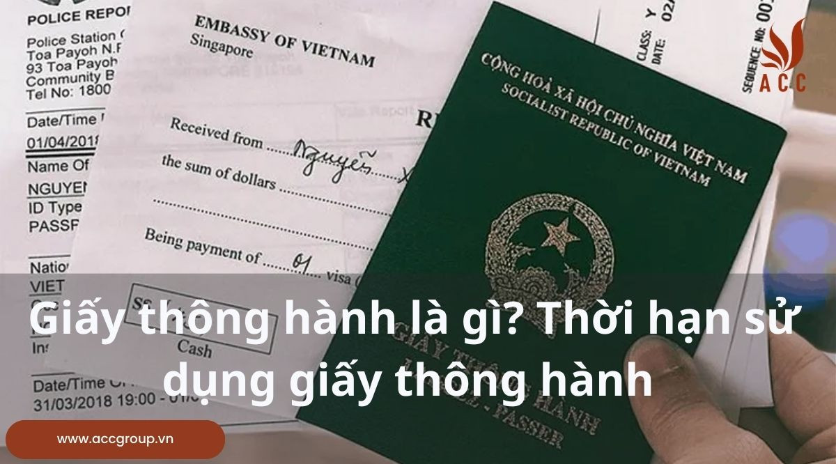 Giấy thông hành là gì? Thời hạn sử dụng giấy thông hành