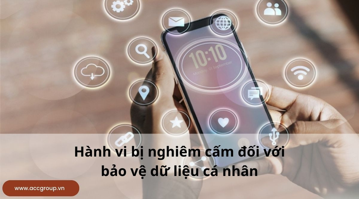 Hành vi bị nghiêm cấm đối với bảo vệ dữ liệu cá nhân