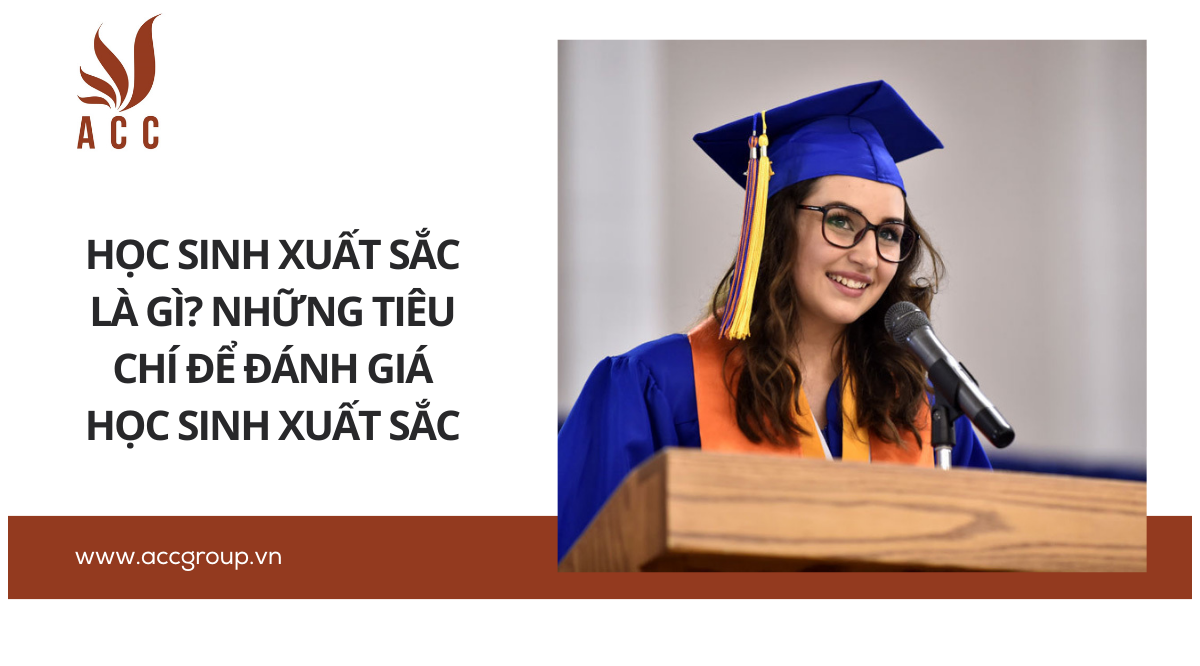 Học sinh xuất sắc là gì? Những tiêu chí để đánh giá học sinh xuất sắc