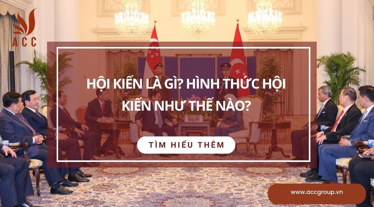 Hội kiến là gì? Hình thức hội kiến như thế nào?