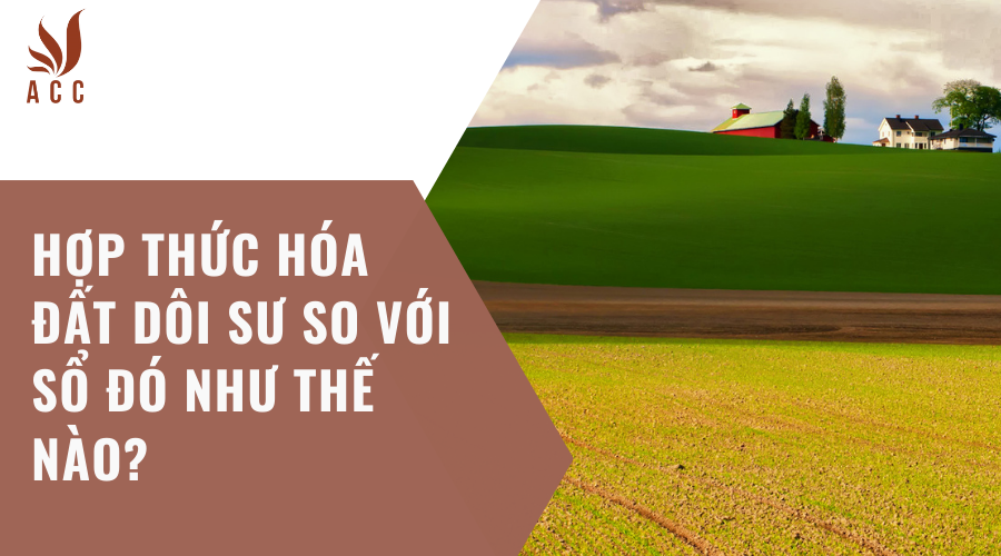 Hợp thức hóa đất dôi sư so với sổ đó như thế nào?