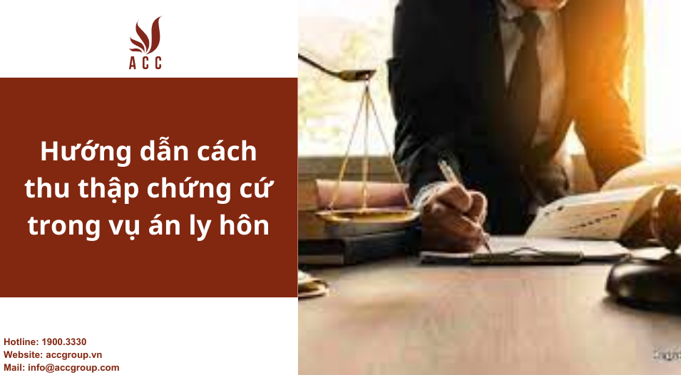 Hướng dẫn cách thu thập  chứng cứ trong vụ án ly hôn