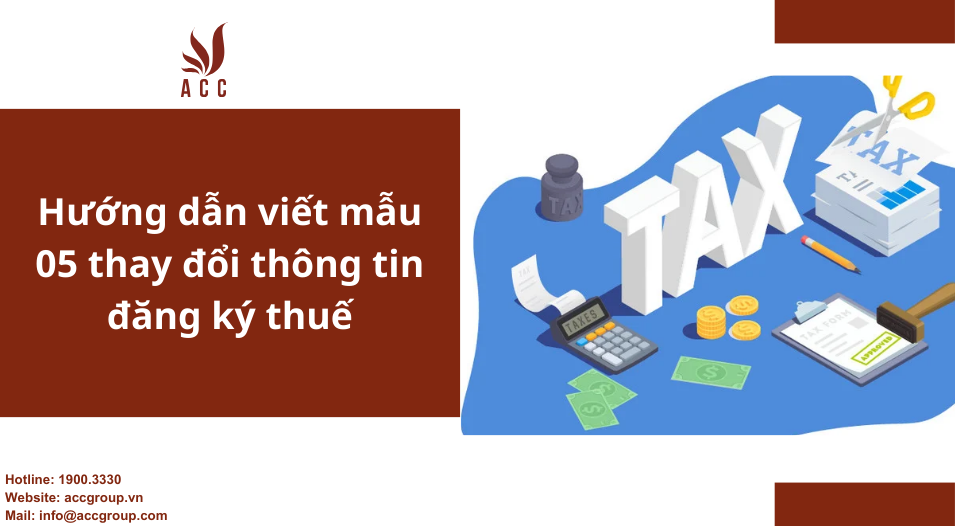 Hướng dẫn viết mẫu 05 thay đổi thông tin đăng ký thuế