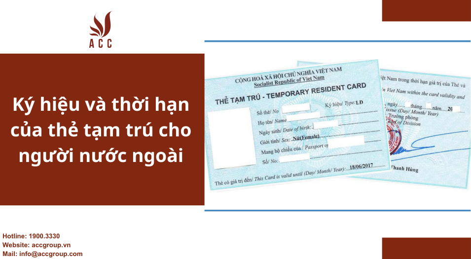 Ký hiệu và thời hạn của thẻ tạm trú cho người nước ngoài