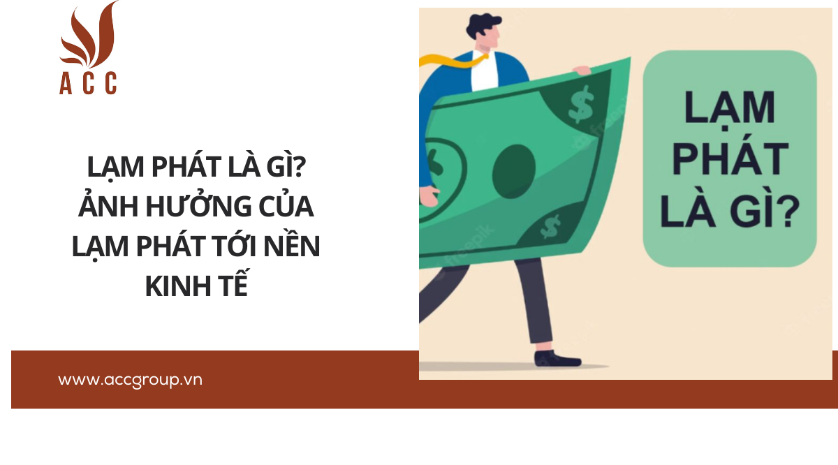 Lạm phát là gì? Ảnh hưởng của lạm phát tới nền kinh tế