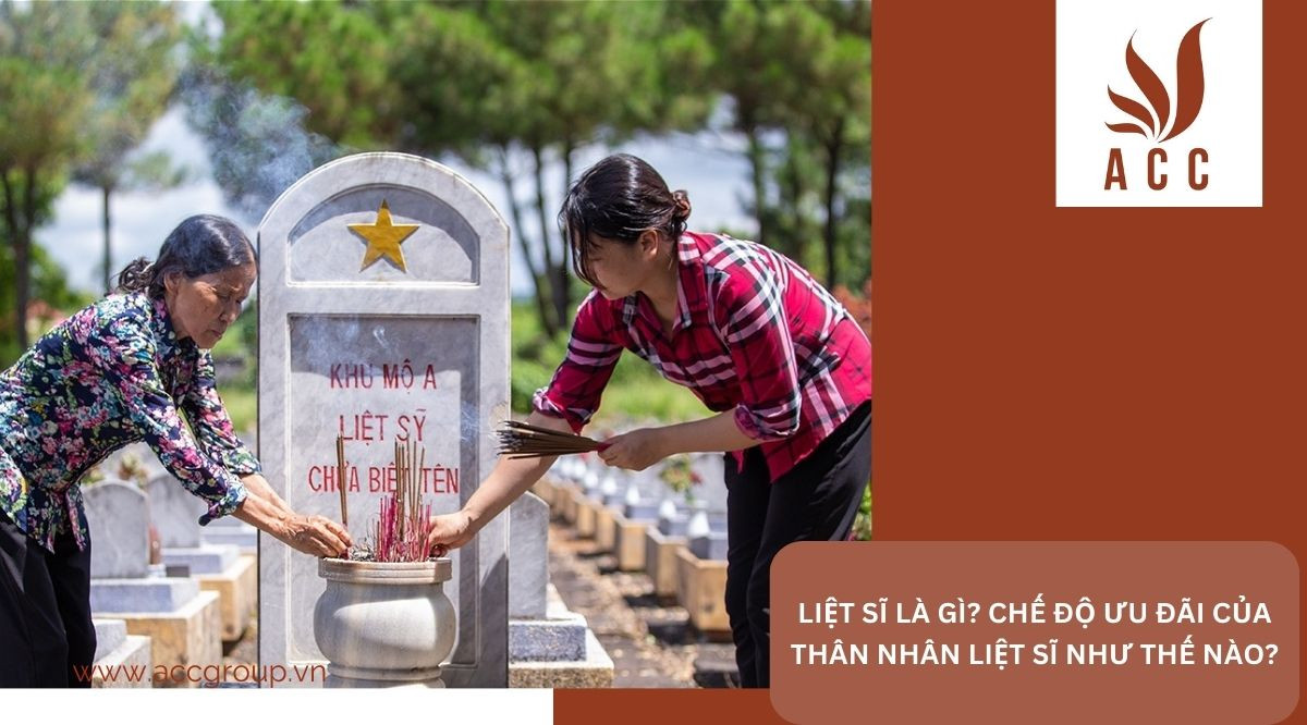 Liệt sĩ là gì? Chế độ ưu đãi của thân nhân liệt sĩ như thế nào?