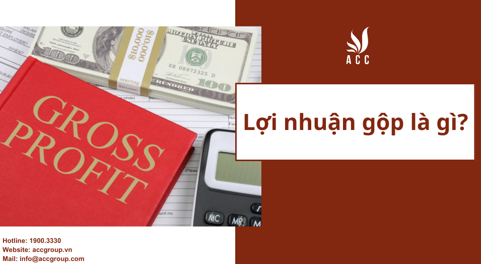 Lợi nhuận gộp là gì? Công thức tính lợi nhuận gộp