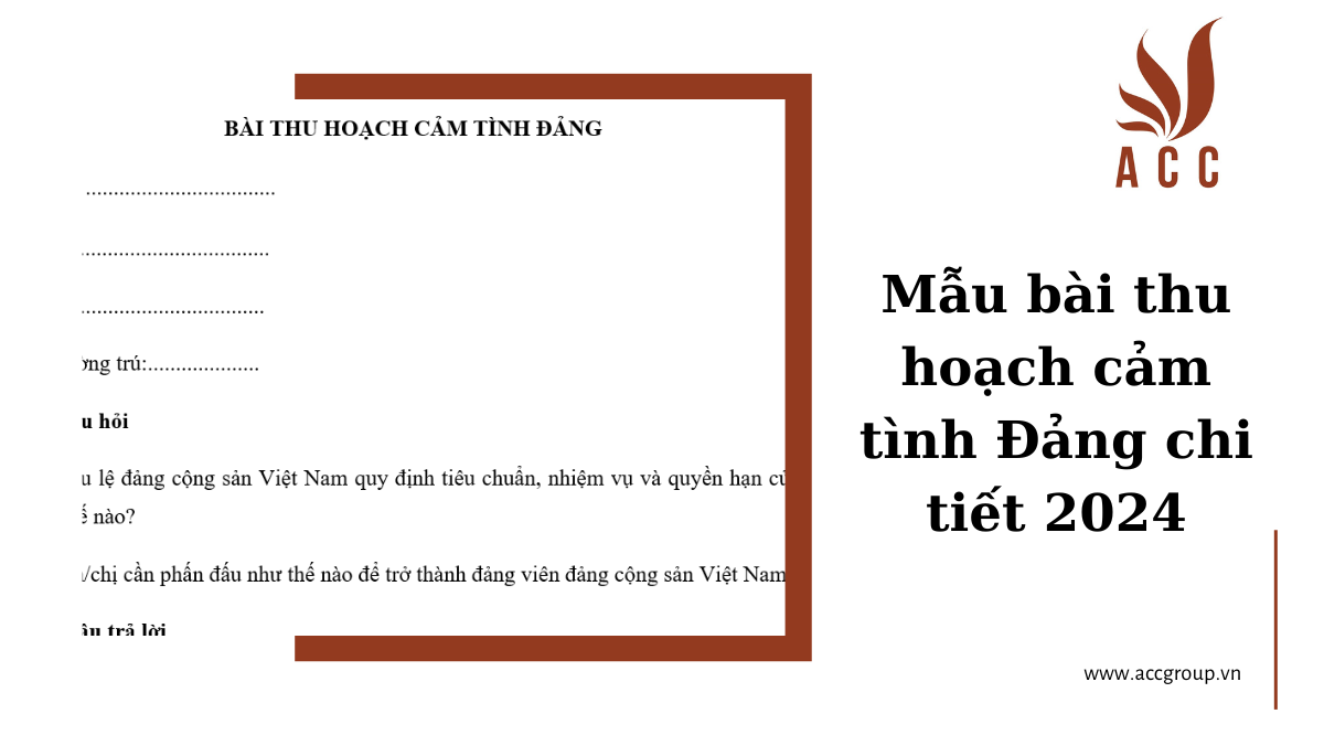 Mẫu bài thu hoạch cảm tình Đảng chi tiết 2024