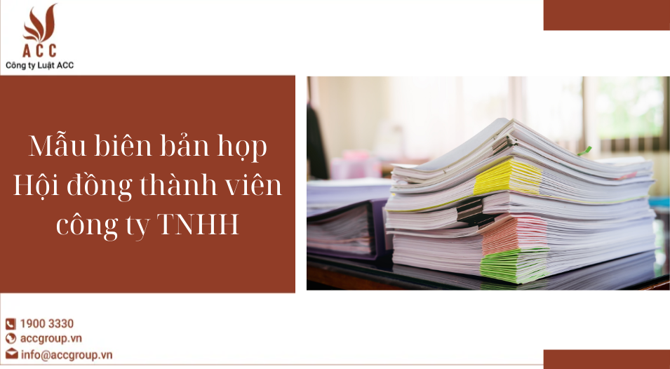 Mẫu biên bản họp Hội đồng thành viên công ty TNHH