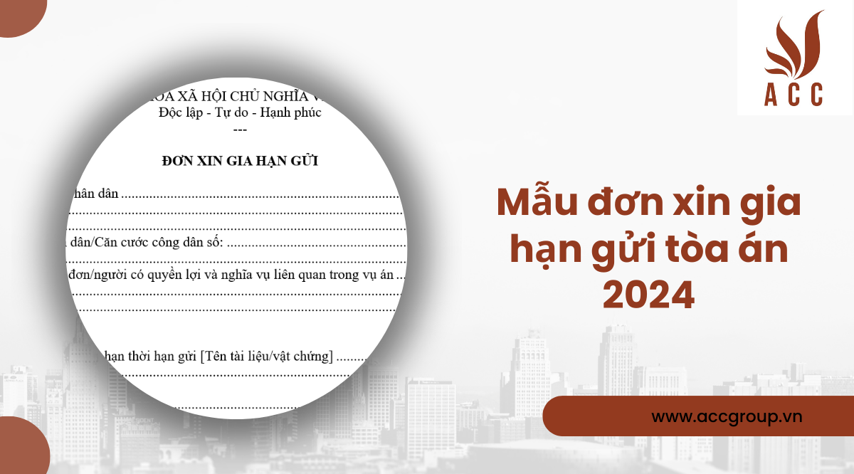 Mẫu đơn xin gia hạn gửi tòa án 2024