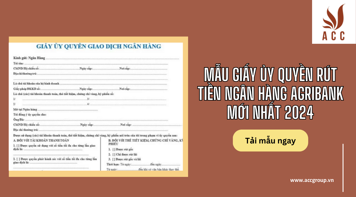 Mẫu giấy ủy quyền rút tiền ngân hàng Agribank mới nhất 2024