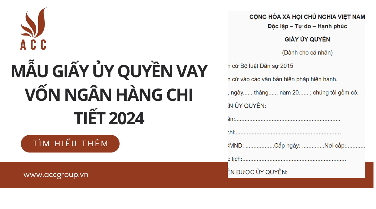 Mẫu giấy ủy quyền vay vốn ngân hàng chi tiết 2024