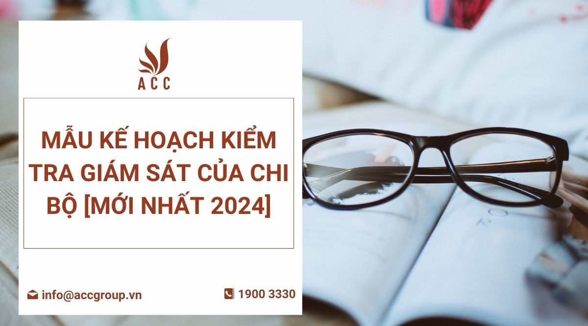 Mẫu kế hoạch kiểm tra giám sát của chi bộ [Mới nhất 2024]