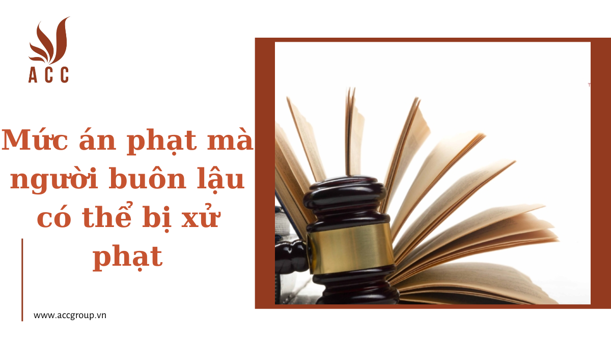Mức án phạt mà người buôn lậu có thể bị xử phạt