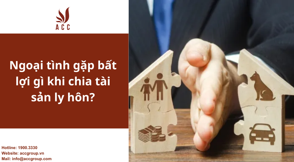 Ngoại tình gặp bất lợi gì khi chia tài sản ly hôn?