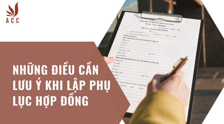 Những điều cần lưu ý khi lập phụ lục hợp đồng