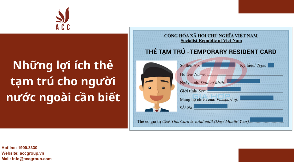Những lợi ích thẻ tạm trú cho người nước ngoài cần biết