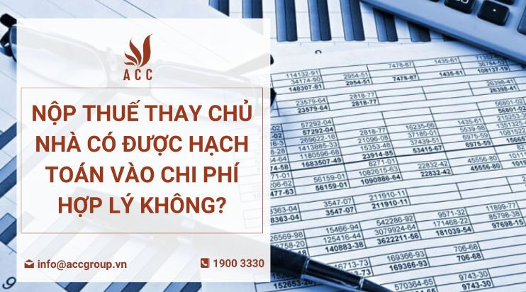nop-thue-thay-chu-nha-co-duoc-hach-toan-vao-chi-phi-hop-ly-khong