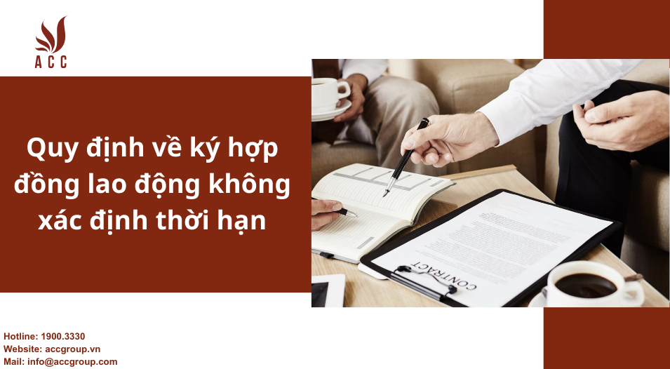 Quy định về ký hợp đồng lao động không xác định thời hạn