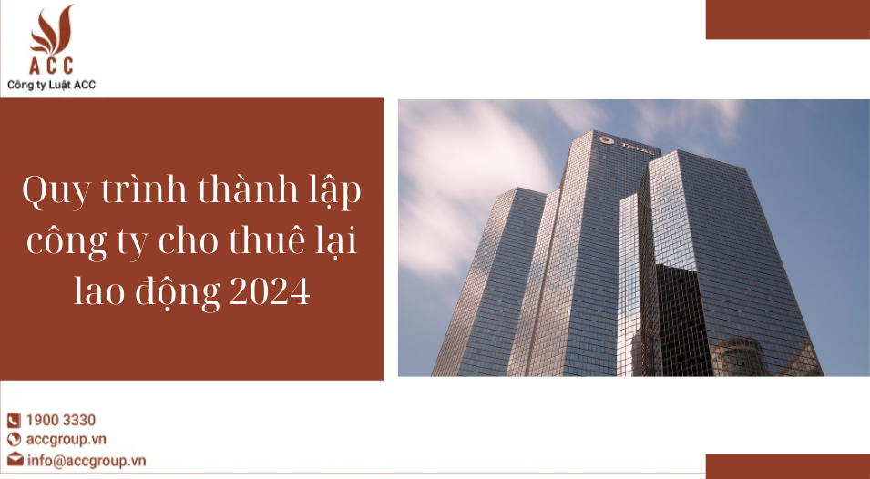 Quy trình thành lập công ty cho thuê lại lao động 2024