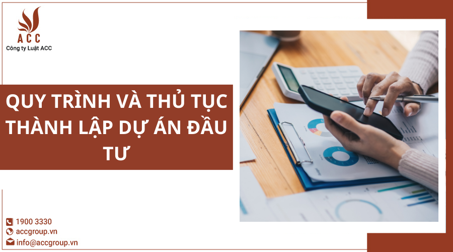 Quy trình và thủ tục thành lập dự án đầu tư